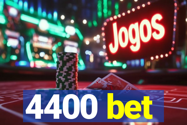 4400 bet